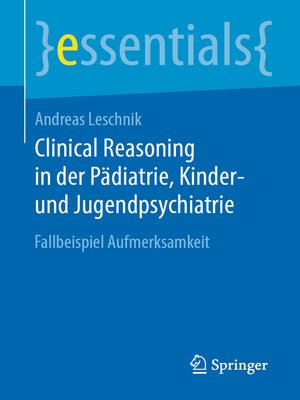 cover image of Clinical Reasoning in der Pädiatrie,  Kinder- und Jugendpsychiatrie